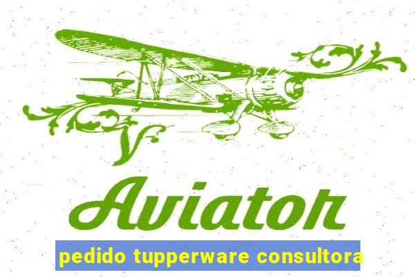 pedido tupperware consultora